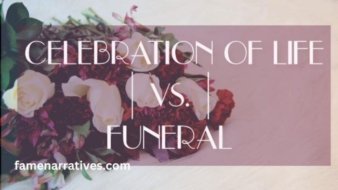 Celebration of Life vs Funeral